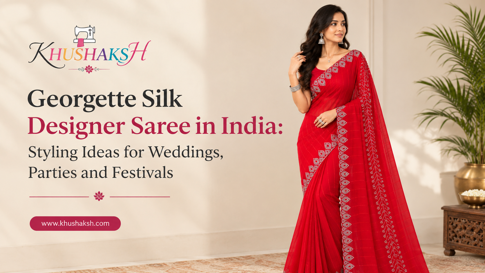 Woman in a georgette silk designer saree styled for a festive occasion